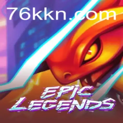 EpicLegends: The Legendary Gaming Experience of 76K.COM