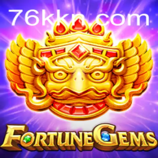 Explore the Exciting World of FortuneGems and 76K.COM