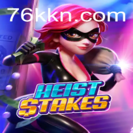 HeistStakes: A Thrilling Adventure in Gaming with 76K.COM